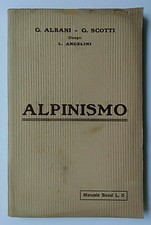 ALPINISMO, G. Albani e G. Scotti - ediz. 1924