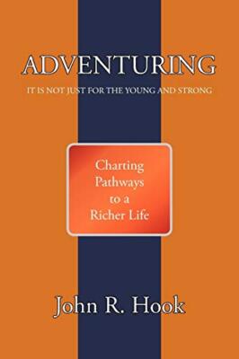Adventuring: It Is Not Just for the Young and Strong                           