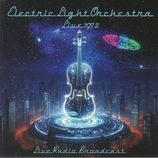 ELECTRIC LIGHT ORCHESTRA aka ELO - Live 1972: Live Radio Broadcast - Vinyl (LP)