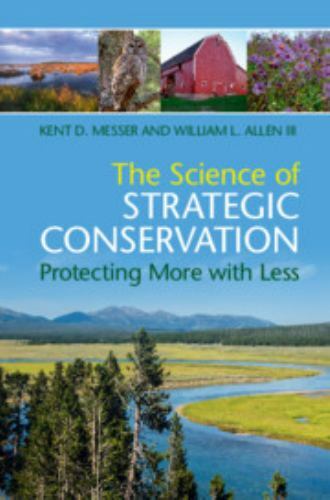 The Science Strategic Conservation Protecting More with Less Kent… 9781107191938