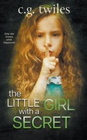 The Little Girl With A Secret | A Psychological Thriller | C. G. Twiles | Buch