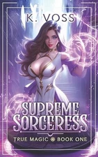 Supreme Sorceress by K. Voss Paperback Book