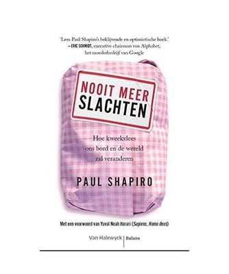 Nooit meer slachten: Hoe kweekvlees ons bord en de wereld zal veranderen, Shapir