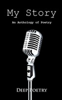 My Story An Anthology Of Poetry Deep Poetry Taschenbuch Kartoniert / Broschiert