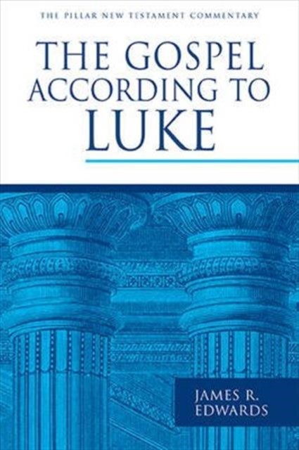 The Gospel According to Luke by James R Edwards HARDBACK 9781783592685