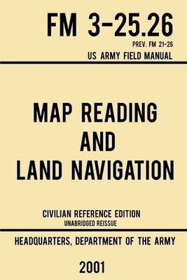 Us Department o Map Reading And Land Navigation - FM 3-25.26 US Ar (Taschenbuch)