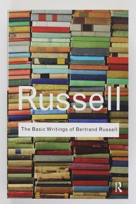 The Basic Writings of Bertrand Russell (Routledge Classics)