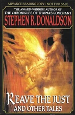 STEPHEN R. DONALDSON - REAVE THE JUST AND OTHER TALES UNCORRECTED PROOF, SIGNED
