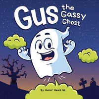 Gus The Gassy Ghost Humor Heals Us Taschenbuch Englisch 2021 Humor Heals Us