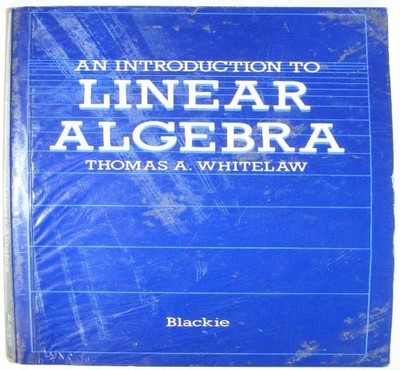 An Introduction to Linear Algebra, Whitelaw, Thomas A.