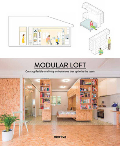 Modular Loft: Creating Flexible-use Living Environments That Optimize