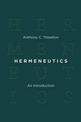 Hermeneutics: An Introduction - Paperback By Thiselton, Anthony C. - VERY GOOD