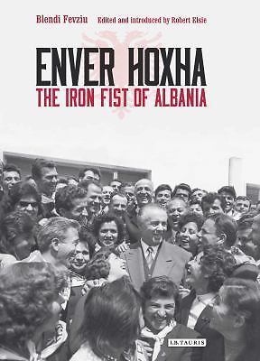 Enver Hoxha: The Iron Fist of Albania - 1784539708, Blendi Fevziu, paperback