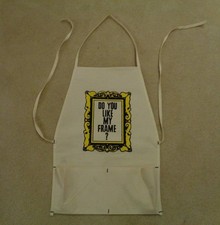 apron Picture Framer's apron: Do you like my frame  Never worn. fun 