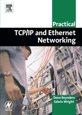 PRACTICAL TCP/IP AND ETHERNET NETWORKING FOR INDUSTRY By Reynders Pr Eng Bsc