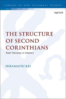 The Structure of Second Corinthians - 9780567708885