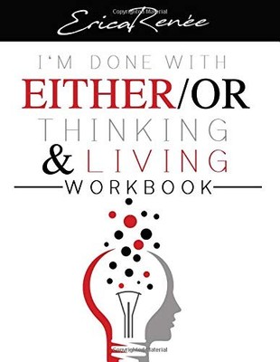 Im Done With EitherOr Thinki - VERY GOOD