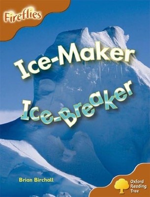 Oxford Reading Tree: Stage 8: Fireflies: Ice-Maker by Birchall, Brian 0199197970
