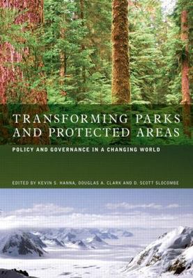 Transforming Parks and Protected Areas : Policy and Governance in a Changing ...