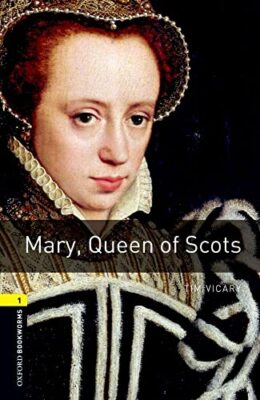 Oxford Bookworms Library: Level 1:: Mary, Queen of Scots