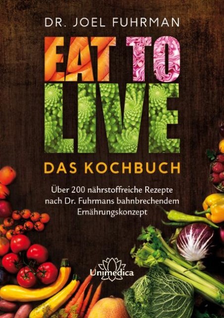 Thumbnail - Eat To Live - Das Kochbuch Joel Fuhrman