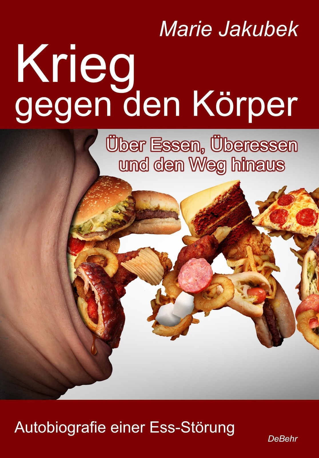 Krieg gegen den Körper - Über Essen, Überessen und den Weg hinaus - Autobiografi
