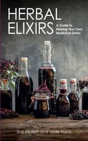 Herbal Elixirs | A Guide To Making Your Own Medicinal Drinks | Harris (U. A.)