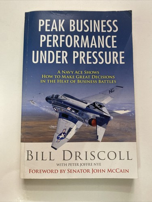 #ad Peak Business Performance under Pressure : A Navy Ace Shows How to Make Great... $17.10