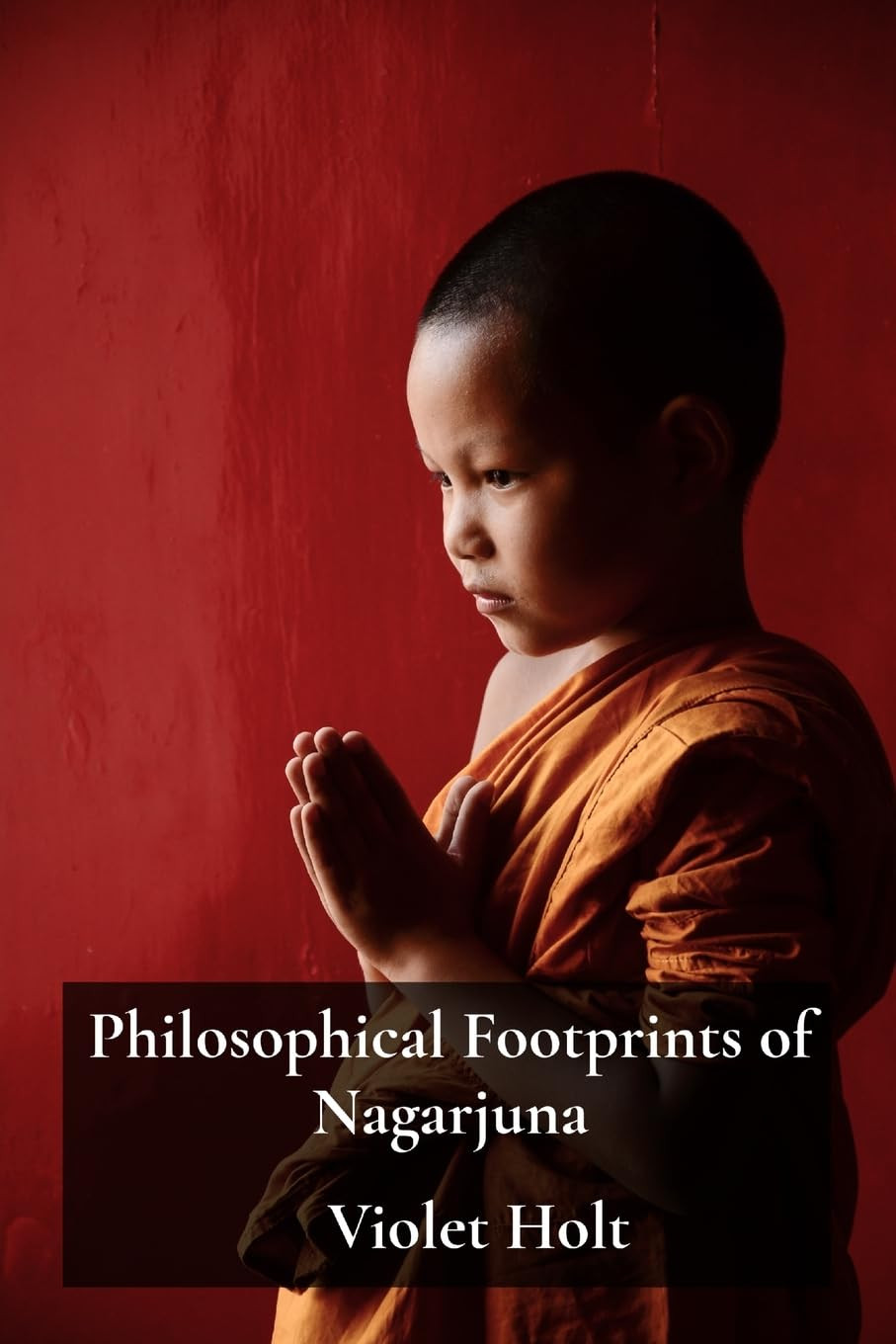 Violet Holt Philosophical Footprints of Nagarjuna: Emptiness, Causal (Tascabile)