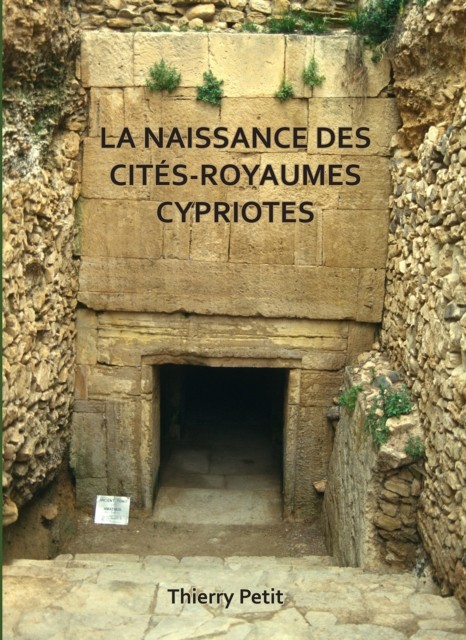 La naissance des cités-royaumes cypriotes by Thierry Petit PAPERBACK (FRENCH)