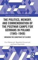 Piotr Madajczyk (U. A.) | The Politics, Memory, And Commemoration Of The...