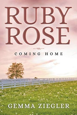 RUBY ROSE: COMING HOME By Gemma Ziegler *Excellent Condition*