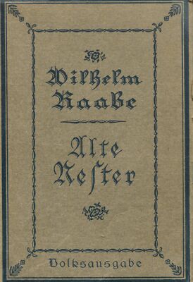 Wilhelm Raabe - Alte Nester - Zwei Bücher Lebensgeschichte #B2037584