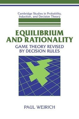 Equilibrium and Rationality by Paul Weirich - 9780521038027