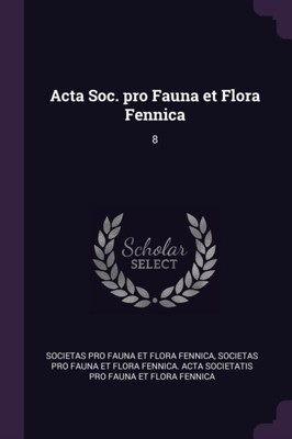 Fauna et Fennica - Acta Soc. pro Fauna et Flora Fennica  8 - New paper - X555z