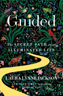 Guided: The secret path to an illuminated life by Laura Lynne Jackson Paperback 