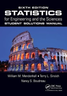 Statistics for Engineering and the Sciences Student Solutions Manual 6th Edition