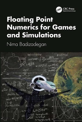 Floating Point Numerics for Games and Simulations by Nima Badizadegan Paperback 