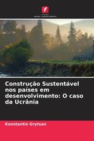 Konstantin Grytsan | ConstruçãO SustentáVel Nos PaíSes Em Desenvolvimento: O...