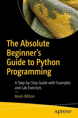 Kevin Wilson | The Absolute Beginner's Guide to Python Programming | Taschenbuch