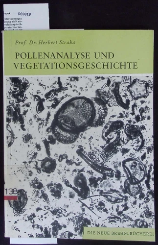 Pollenanalyse und Vegetationsgeschichte. Straka, Herbert: - Bild 1 von 1