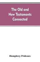 Humphrey Prideaux | The Old And New Testaments Connected | Taschenbuch (2019)