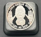 1990 George Bush, Read My Lips No New Taxes 1ozt .999 Silver Round