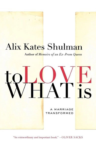 Alix Shulman | To Love What Is | Taschenbuch | Englisch (2009)-image