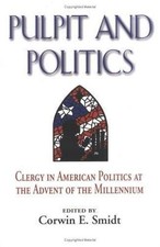 Pulpit and Politics: Clergy in American Politics at the Advent of the Millennium