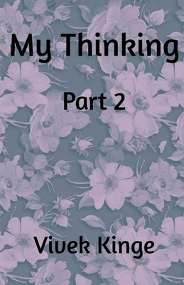 My Thinking - Part 2 Vivek Kinge Taschenbuch Kartoniert / Broschiert Englisch