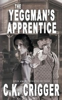 C. K. Crigger | The Yeggman's Apprentice | Taschenbuch | Englisch (2019)