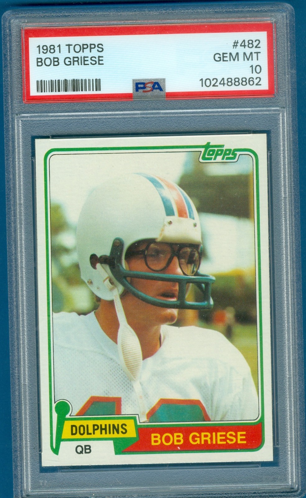 1981 Topps Football #482 Bob Griese Miami Dolphins PSA 10 GEM MINT DEAD CENTERED