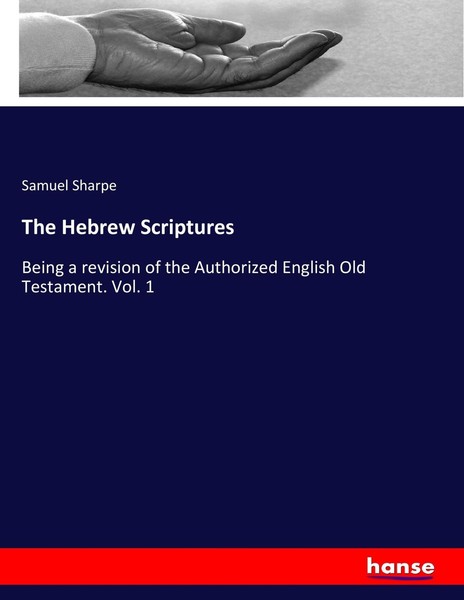 Samuel Sharpe | The Hebrew Scriptures | Taschenbuch | Englisch (2017) | 532 S.-image