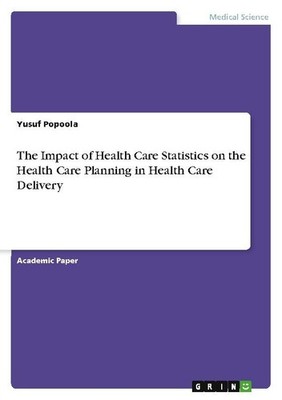 The Impact of Health Care Statistics on the Health Care Planning in Health Care